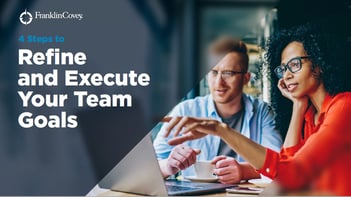 4 Steps to Refine and Execute Your Team Goals