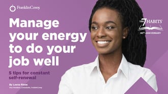 Manage your energy to do your job well